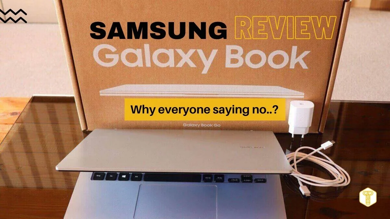 Samsung Galaxy Book Go Review: Why everyone saying no